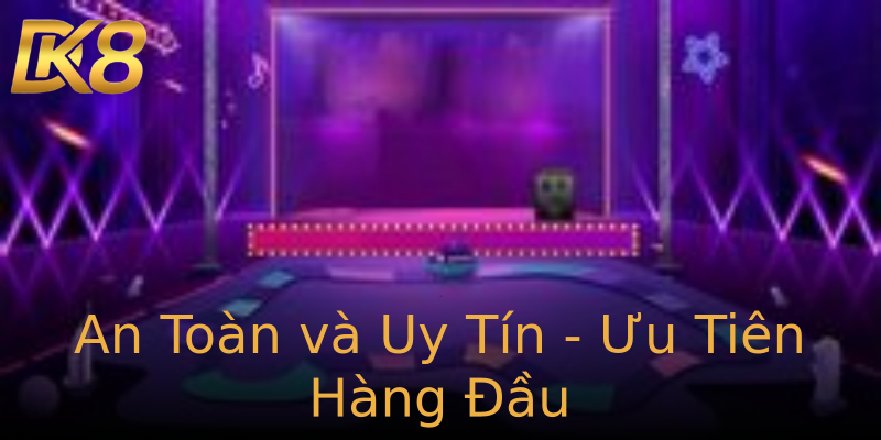 An Toàn và Uy Tín - Ưu Tiên Hàng Đầu An Toàn và Uy Tín - Ưu Tiên Hàng Đầu