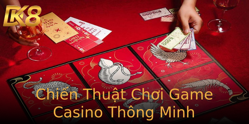 Chiến Thuật Chơi Game Casino Thông Minh Chiến Thuật Chơi Game Casino Thông Minh
