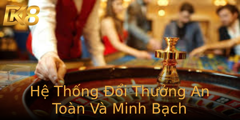 Hệ Thống Đổi Thưởng An Toàn Và Minh Bạch Hệ Thống Đổi Thưởng An Toàn Và Minh Bạch