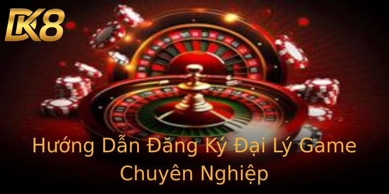 Hướng Dẫn Đăng Ký Đại Lý Game Chuyên Nghiệp Hướng Dẫn Đăng Ký Đại Lý Game Chuyên Nghiệp