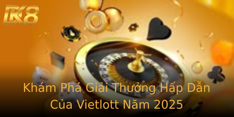 Khám Phá Giải Thưởng Hấp Dẫn Của Vietlott Năm 2025 Khám Phá Giải Thưởng Hấp Dẫn Của Vietlott Năm 2025