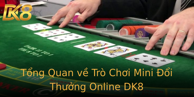 Tổng Quan về Trò Chơi Mini Đổi Thưởng Online DK8 Tổng Quan về Trò Chơi Mini Đổi Thưởng Online DK8
