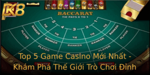 Top 5 Game Casino Moi Nhat Kham Pha The Gioi Tro Choi Inh Cao
