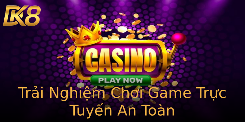 Trải Nghiệm Chơi Game Trực Tuyến An Toàn Trải Nghiệm Chơi Game Trực Tuyến An Toàn